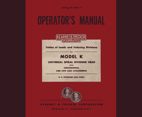 Kearney & Trecker Model K Spiral Dividing Head Manual